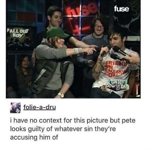 I have no context for this picture but pete looks guilty of whatever ...