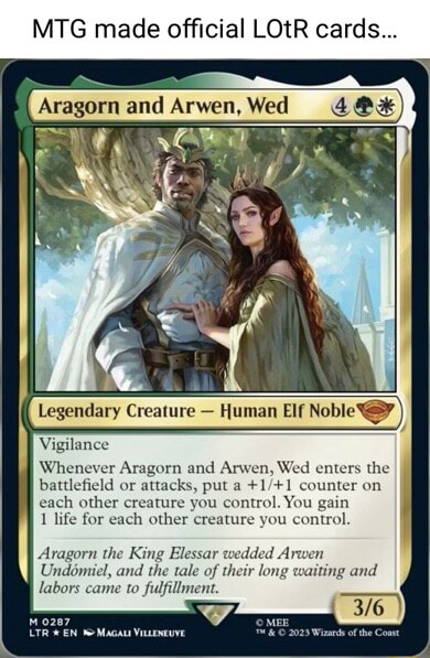 MTG made official LOtR cards... Aragorn and Arwen,Wed 4 Vigi Whenever ...