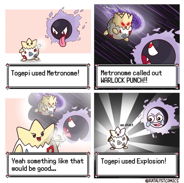 Togepi used Metronome! called our I Yeah something like that Togepi ...