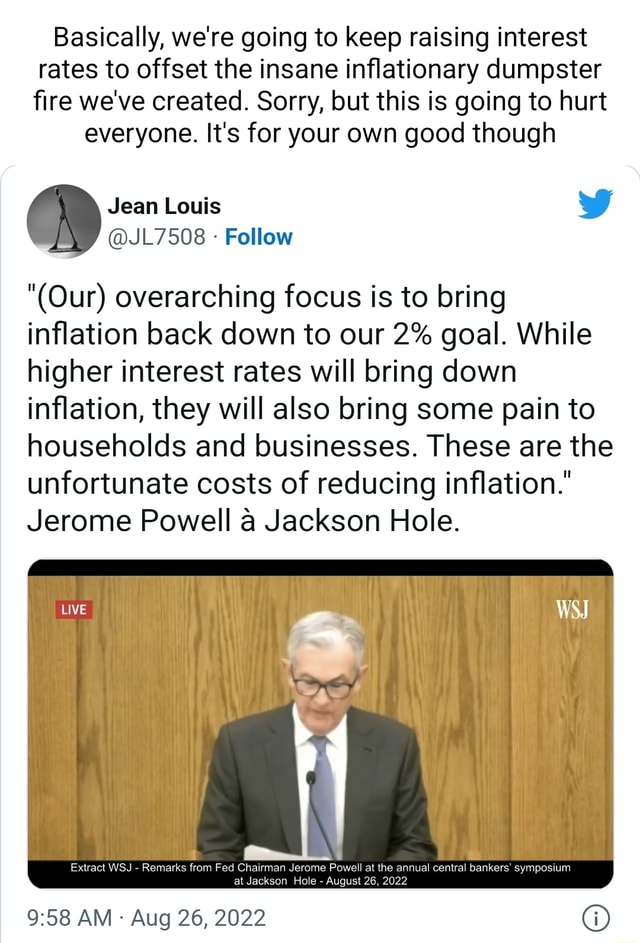 Basically, we're going to keep raising interest rates to offset the