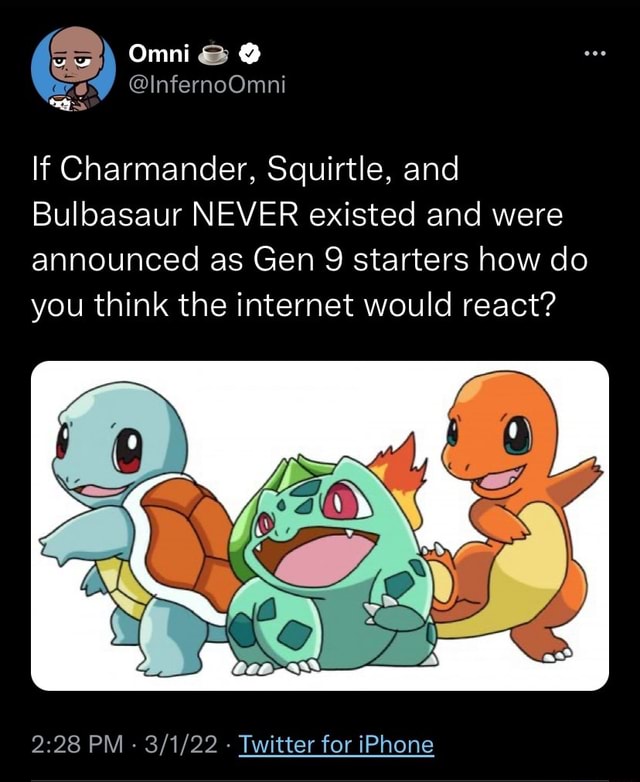 Omni If Charmander, Squirtle, and Bulbasaur NEVER existed and were ...