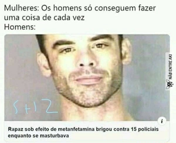 Mulheres Os Homens Só Conseguem Fazer Uma Coisa De Cada Vez Homens