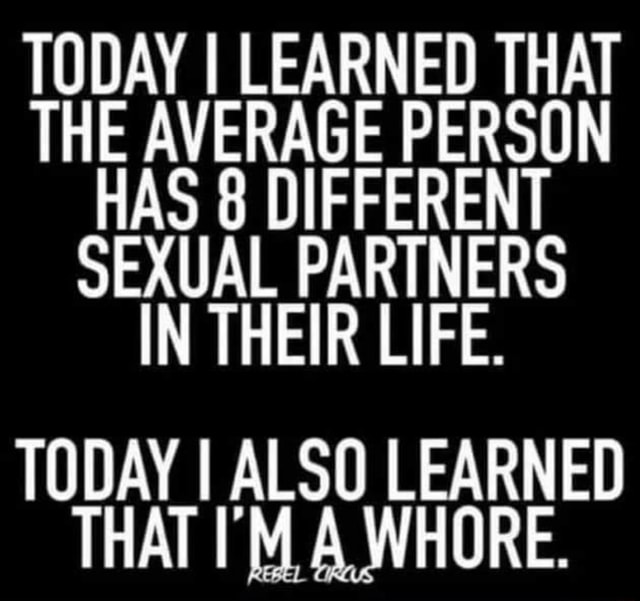 Today I Learned That The Average Person Has 8 Different Sexual Partners