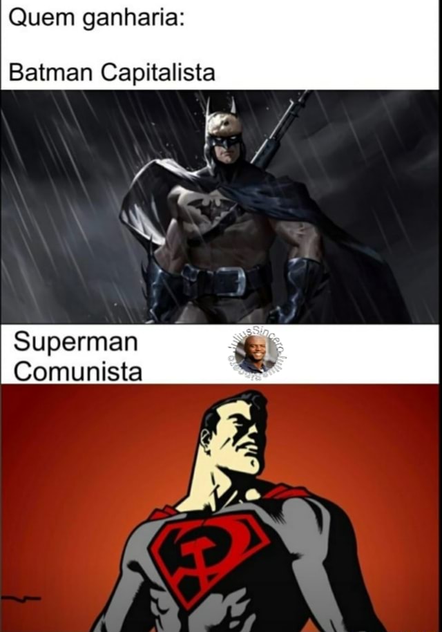 Quem ganharia: Batman Capitalista - iFunny Brazil