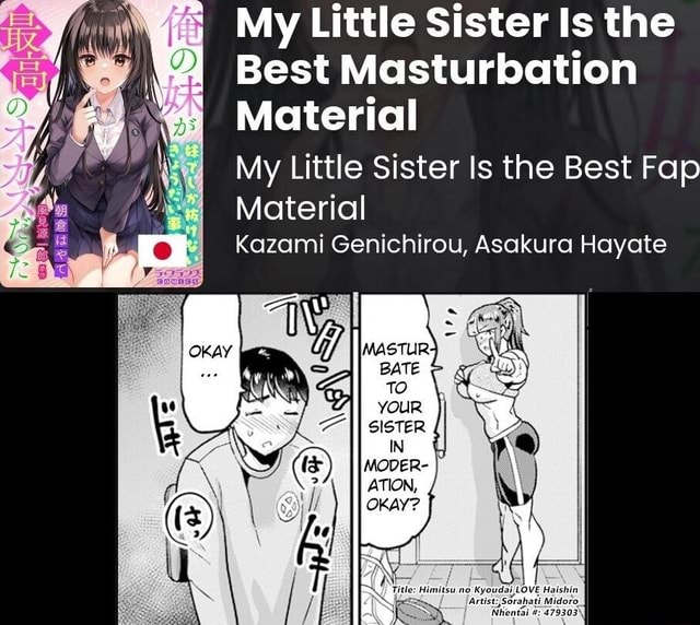 little sister Fap  My Little Sister Is the Best Masturbation Material My Little Sister Is the  Best Fap Material Kazami Genichirou, Asakura Hayate YOUR - iFunny