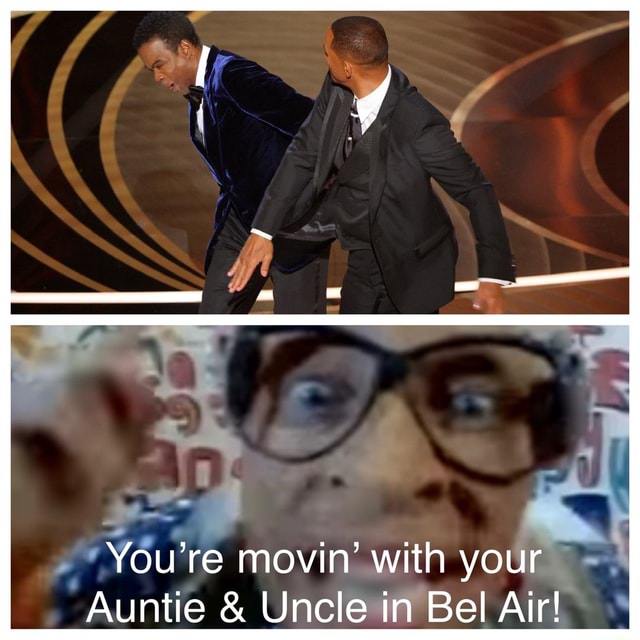 You're movin' with your Auntie & Uncle in Bel Air! - iFunny
