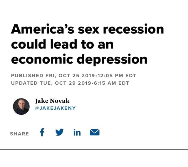 Americas Sex Recession Could Lead To An Economic Depression Published