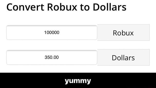 Convert Robux To Dollars Yummy - robux converter to dollars