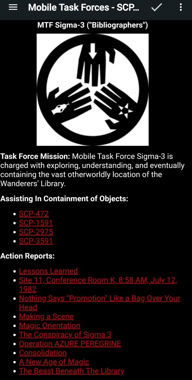 Mobile Task Forces Mtf Sigma 3 Bibliographers Task Force Mission Mobile Task Force Sigma 3 Is Charged With Exploring Understanding And Eventually Containing The Vast Otherworldly Location Of The Wanderers Library Assisting In