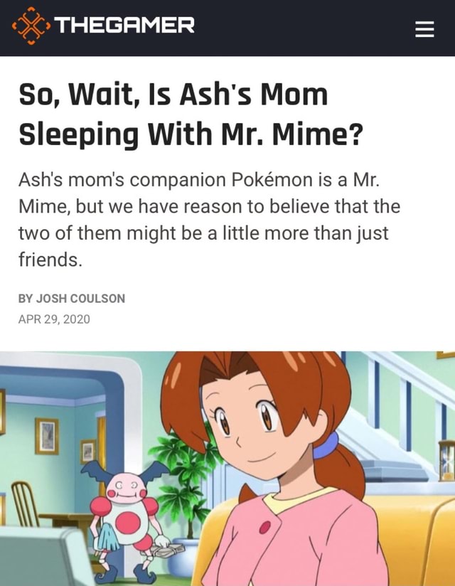 So, Wait, Is Ash's Mom Sleeping With Mr. Mime? Ash's mom's companion ...