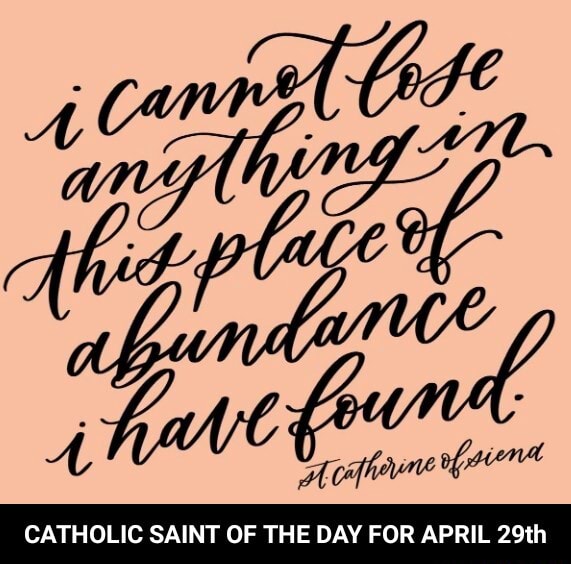 Ab CATHOLIC SAINT OF THE DAY FOR APRIL 29th CATHOLIC SAINT OF THE DAY