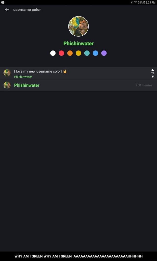 WHY AM I GREEN WHY AM I GREEN AAAAAAAAAAAAAAAAAAAAAAAHHHHHH WHY AM I