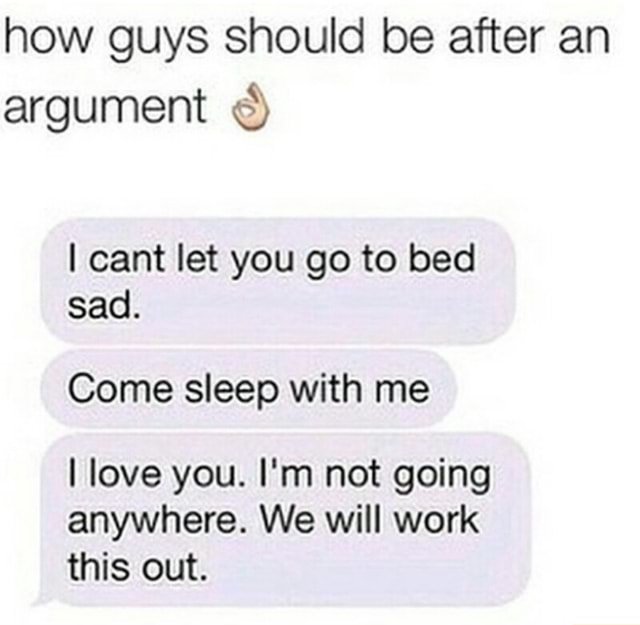 how-guys-should-be-after-an-argument-cant-let-you-go-to-bed-sad