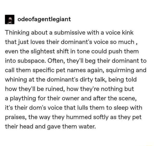 Odeofagentlegiant Thinking about a submissive with a voice kink that ...