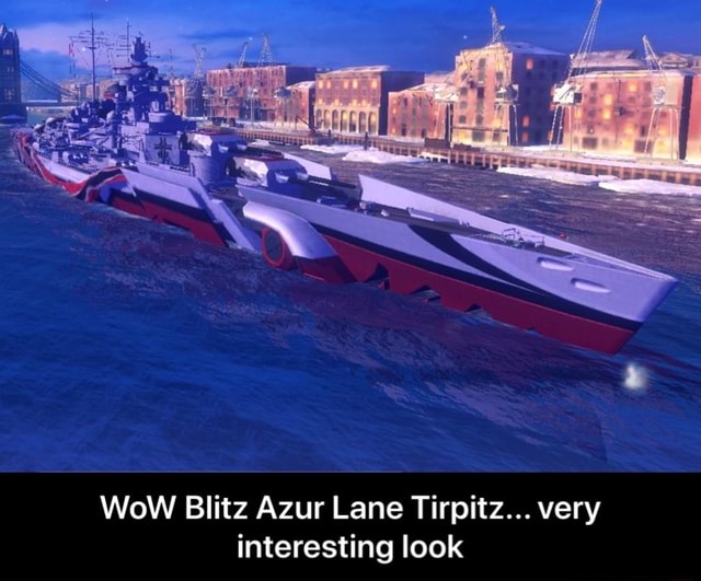azur lane tirpitz world of warships blitz