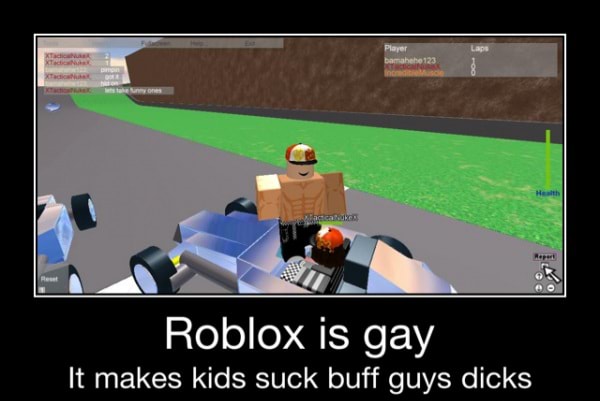 Roblox Is Gay It Makes Kids Suck Buff Guys Dicks Roblox Is Gay It Makes Kids Suck Buff Guys Dicks - roblox is gay