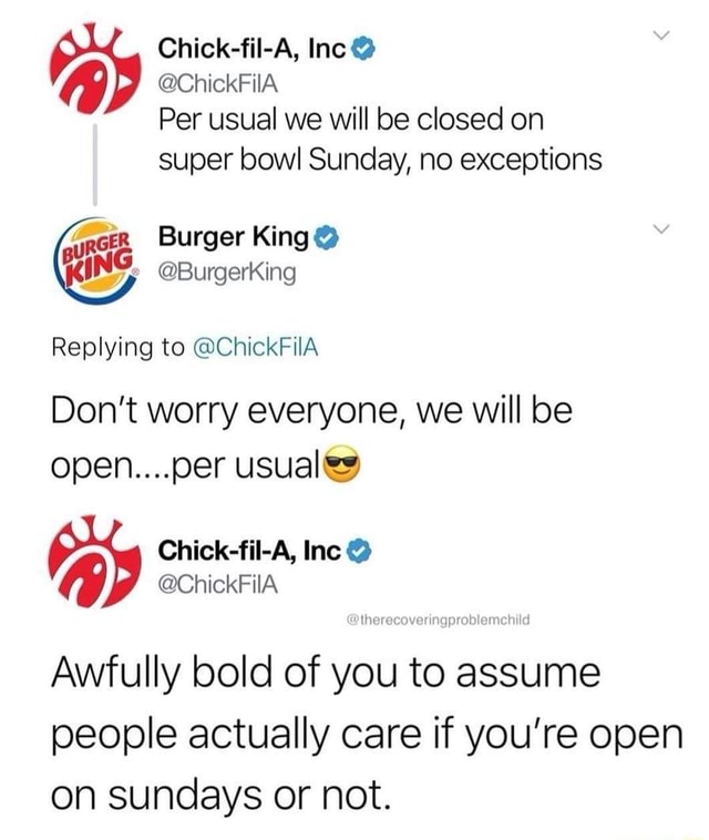 Very funny ) ChickfilA, Inc ChickFilA Per usual we will be