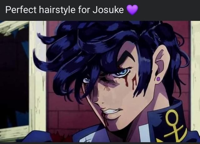 Perfect hairstyle for Josuke - iFunny