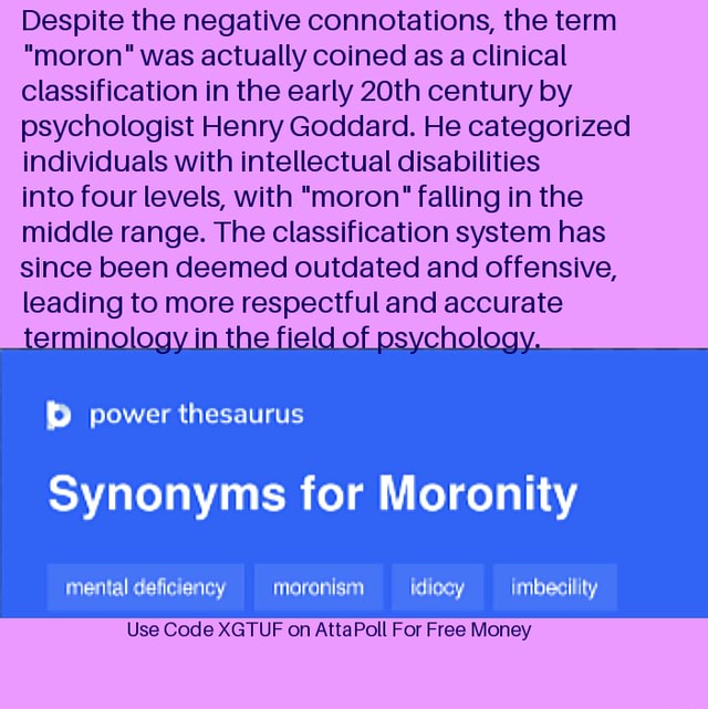 Despite the negative connotations, the term "moron" was actually coined