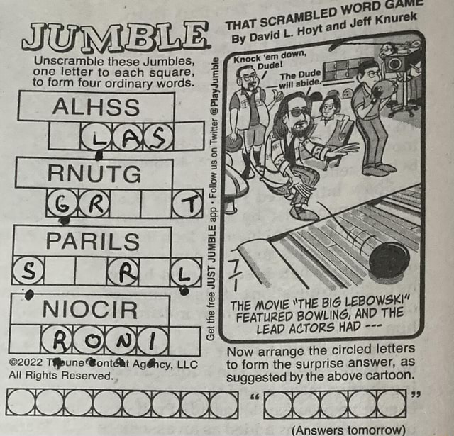 Jumble puzzle. I got this answer but it was harder (and a bit dumber
