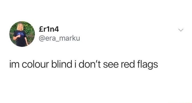 she's a red flag but im colorblind