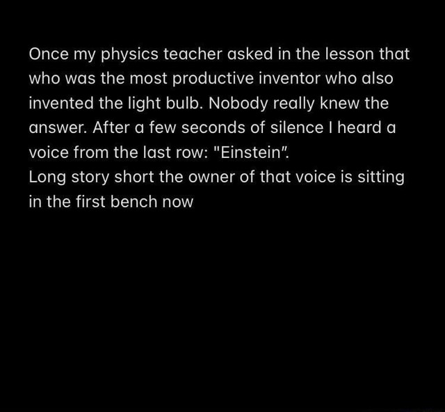 once-my-physics-teacher-asked-in-the-lesson-that-who-was-the-most