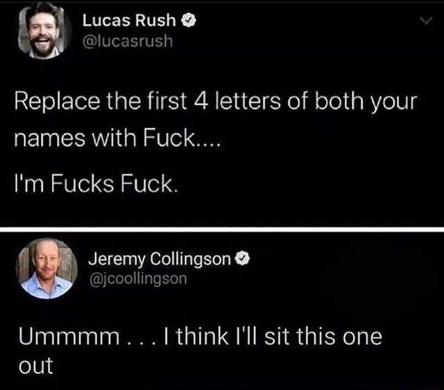 lucas-rush-lucasrush-replace-the-first-4-letters-of-both-your-names-with-fuck-i-m-fucks