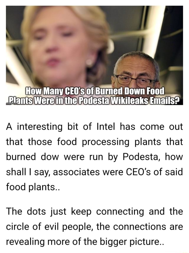 How Many CEO's of Burned Down Food Plants Were in the Podesta Wikileaks Emails? A interesting
