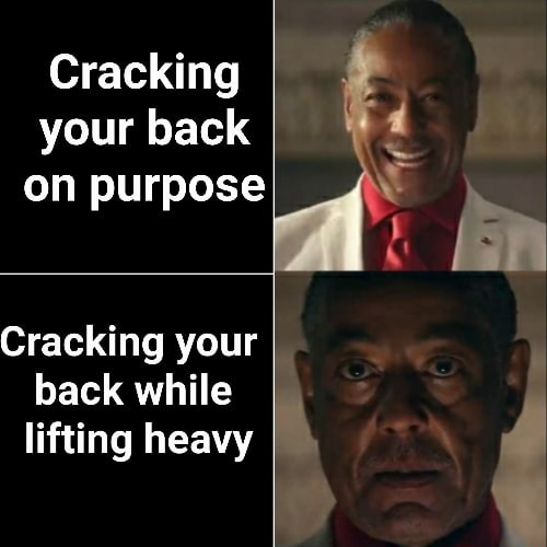 Cracking your back on purpose Cracking your back while lifting heavy
