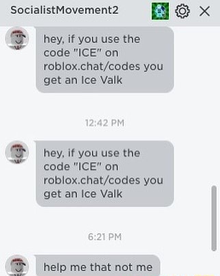8 Hey If You Use The Code Ice On Roblox Chat Codes You Get An Ice Valk Hey If You Use The Code Ice On Roblox Chat Codes You Get An Ice Valk Help Me That - help me help you roblox code