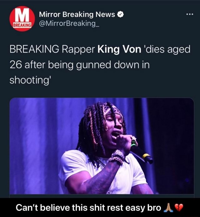 Mirror Breaking News @ @WMirrorBreaking_ BREAKING Rapper King Von 'dies ...