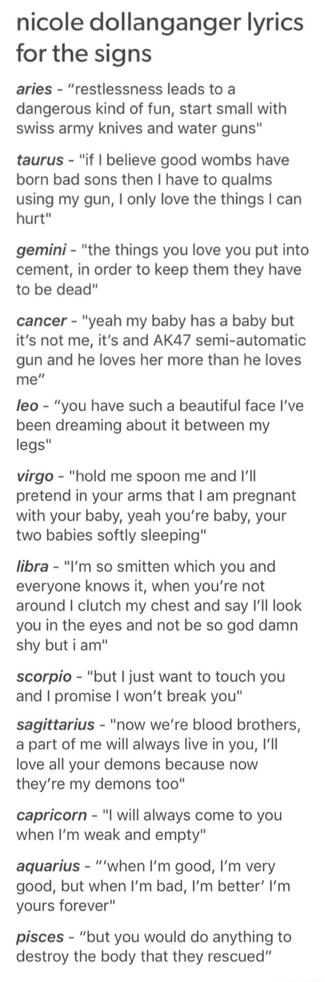 Nicole Dollanganger Lyrics For The Signs Aries Restlessness Leads To A Dangerous Kind Of Fun Start Small With Swiss Army Knives And Water Guns Taurus If I Believe Good Wombs