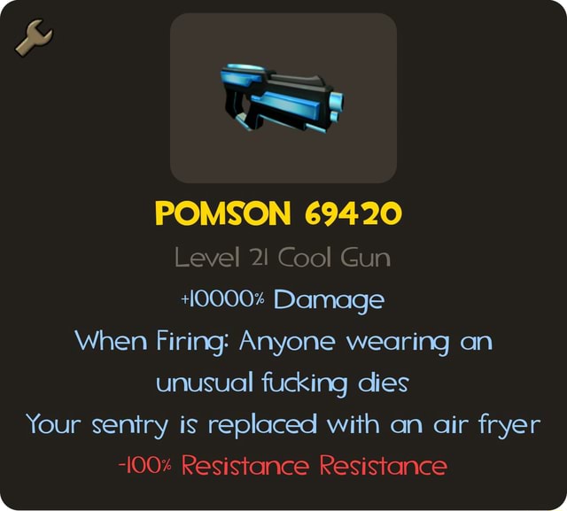 Pomson 69420 Level Cool Gun 10000 Damage When Firing Anyone Wearing