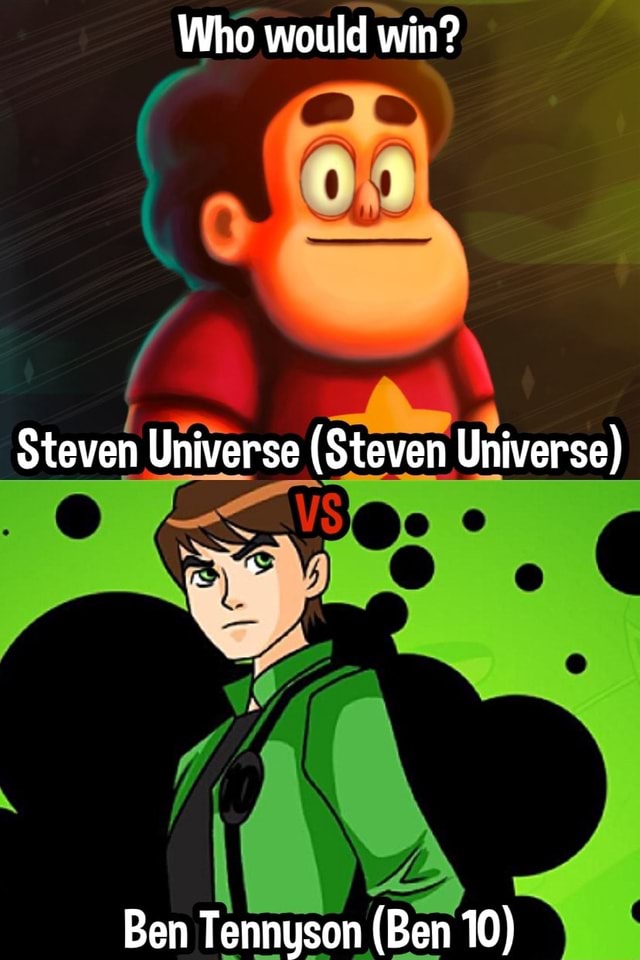 Who Would Win? Steven Universe (Steven Universe) Ben Tennyson (Ben 10 ...