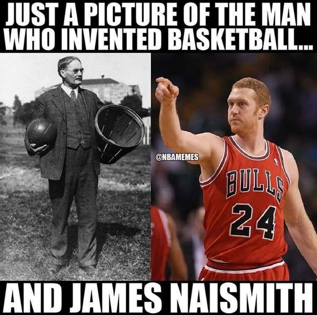 JUST A PICTURE OF THE MAN WHO INVENTED BASKETBALL... AND JAMES NAISMITH