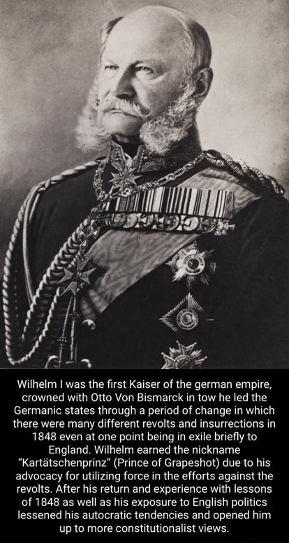 Wilhelm was the first Kaiser of the german empire, crowned with Otto ...
