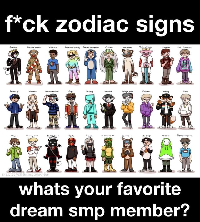 Ck zodiac signs whats your favorite dream smp member? - iFunny