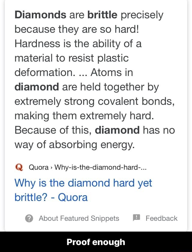 Diamonds Are Brittle Precisely Because They Are So Hard! Hardness Is ...