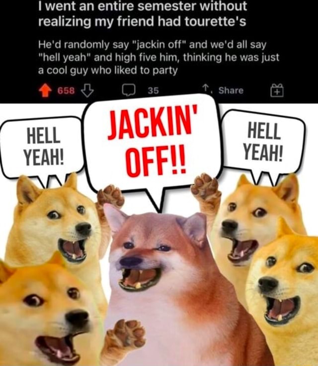 I went an entire semester without realizing my friend had tourette's He