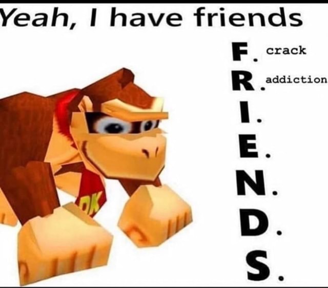yeah i have friends crack addiction yeah i have friends crack addiction