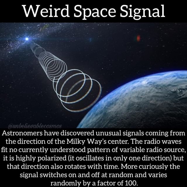Weird Space Signal Astronomers have discovered unusual signals coming ...