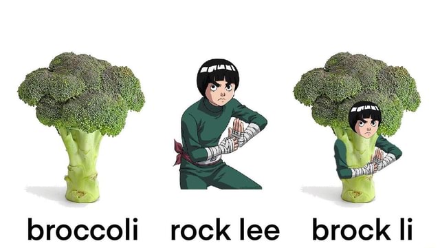 Broccoli rock lee brock li - iFunny