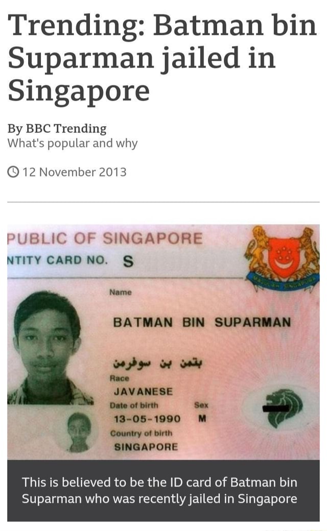 Trending: Batman bin Suparman jailed in Singapore By BBC Trending What's  popular and why 12 November 2013 PUBLIC OF SINGAPORE NTITY CARD NO. Name BATMAN  BIN SUPARMAN ot oaly Race JAVANESE Date