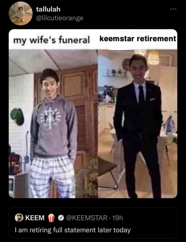Tallulah @lilcutieorange my wife's funeral keemstar retirement KEEM ...