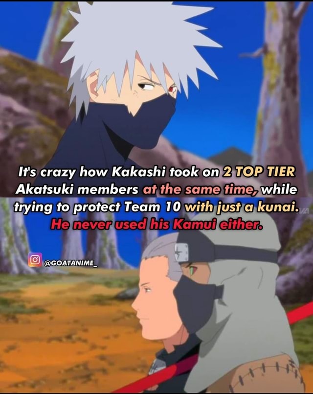 It's crazy how Kakashi took on TIER Akatsuki members the same) while ...