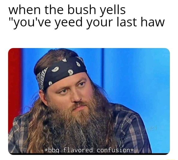When the bush yells 
