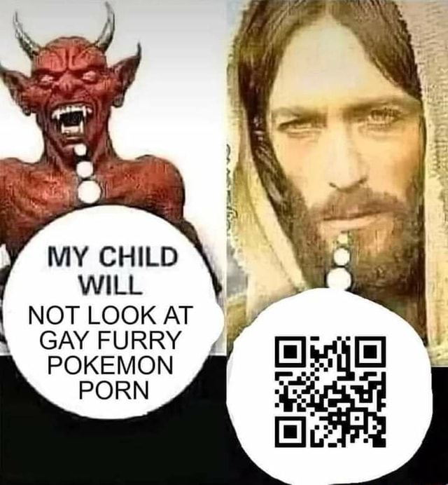 MY CHILD WILL I NOT LOOK AT GAY FURRY POKEMON PORN - iFunny