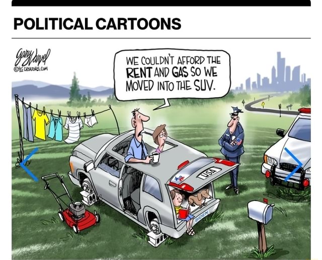 POLITICAL CARTOONS WE COULDNT AFFORD THE RENT AND GAS SO WE MOVED INTo ...