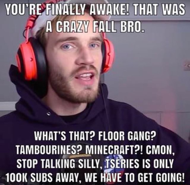 You Re Finally Awake That Was A Crazy Fall Bro What S That Floor Gang Tambourines Minecraft Cmon Stop Taliing Silly Tseries Only Imam Sers Tiny Ver To Ret