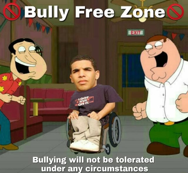 Bully Free Zolne Bullying Will Not Be Tolerated Under Any Circumstances Ifunny